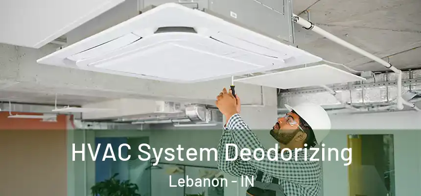  HVAC System Deodorizing Lebanon - IN